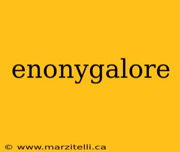 enonygalore