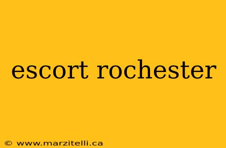 escort rochester