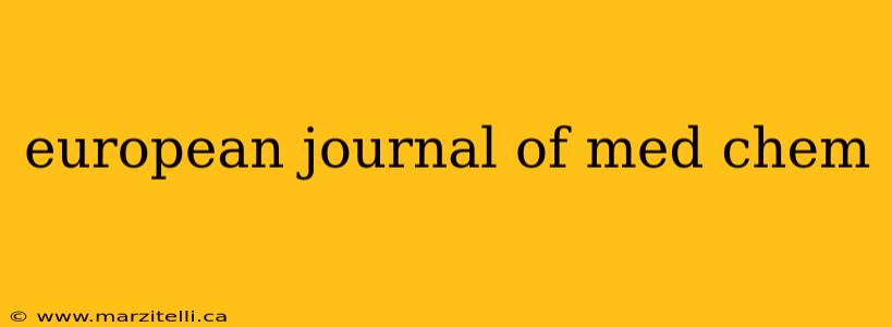european journal of med chem