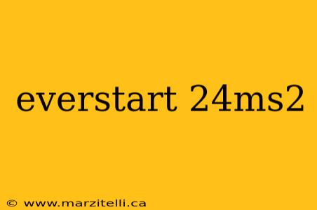 everstart 24ms2