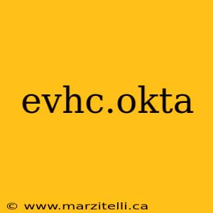 evhc.okta