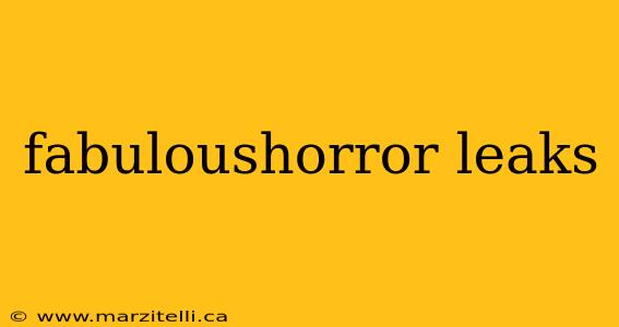 fabuloushorror leaks