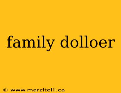 family dolloer