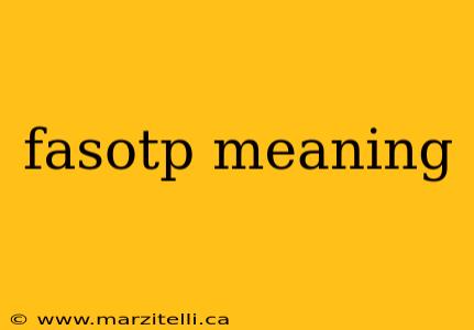 fasotp meaning