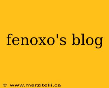 fenoxo's blog