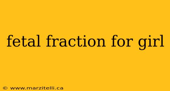 fetal fraction for girl