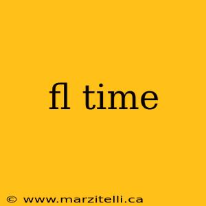 fl time