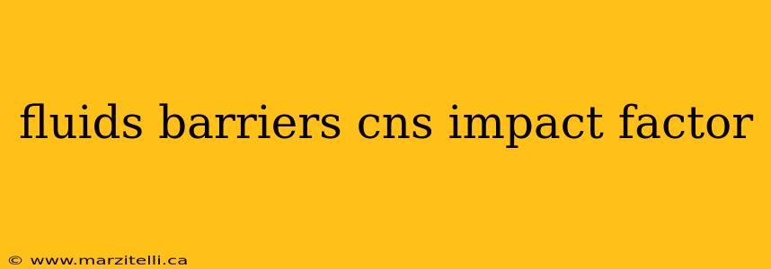 fluids barriers cns impact factor