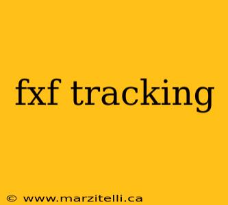 fxf tracking