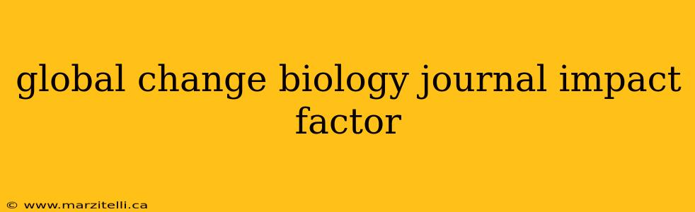 global change biology journal impact factor