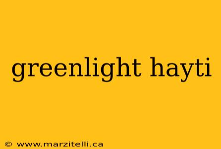 greenlight hayti