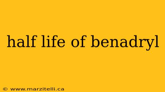 half life of benadryl