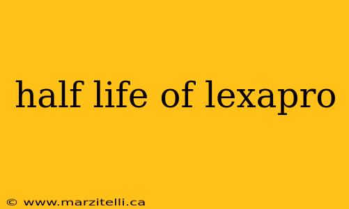 half life of lexapro
