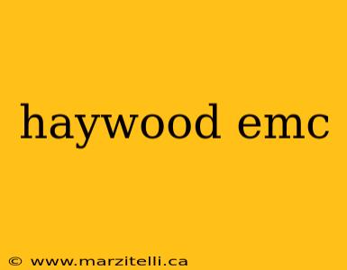 haywood emc
