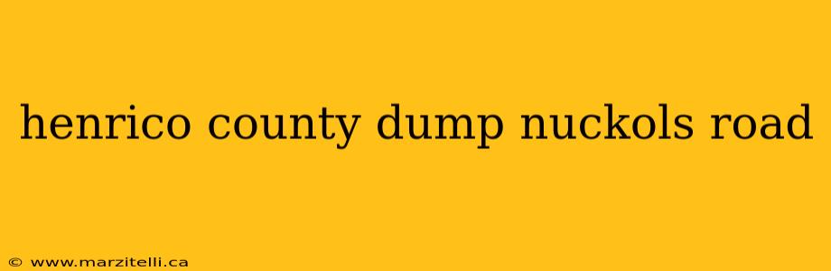 henrico county dump nuckols road