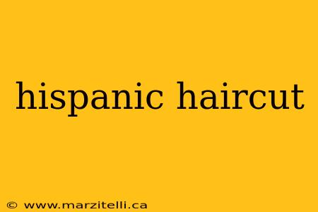 hispanic haircut