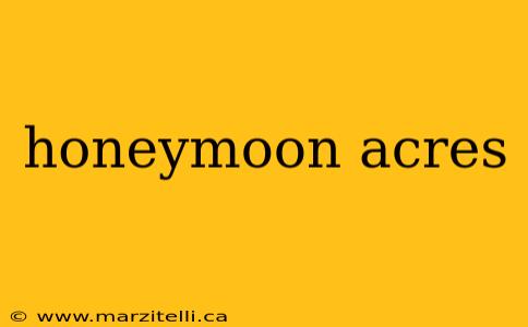 honeymoon acres