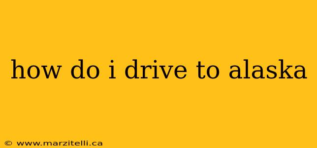 how do i drive to alaska
