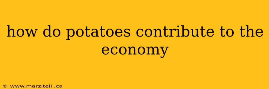 how do potatoes contribute to the economy