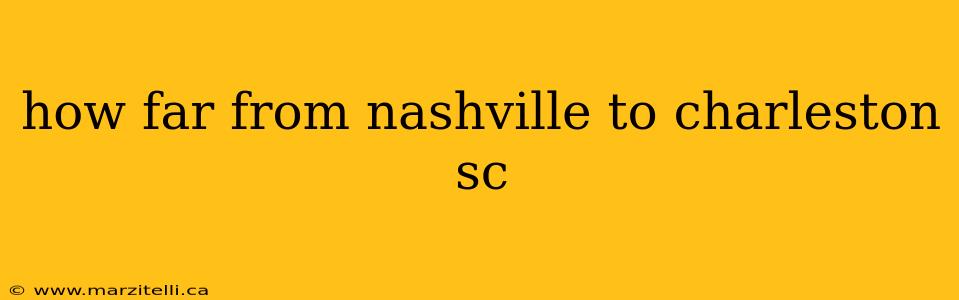 how far from nashville to charleston sc