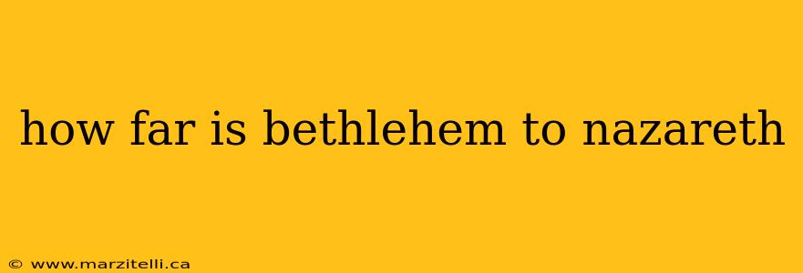how far is bethlehem to nazareth