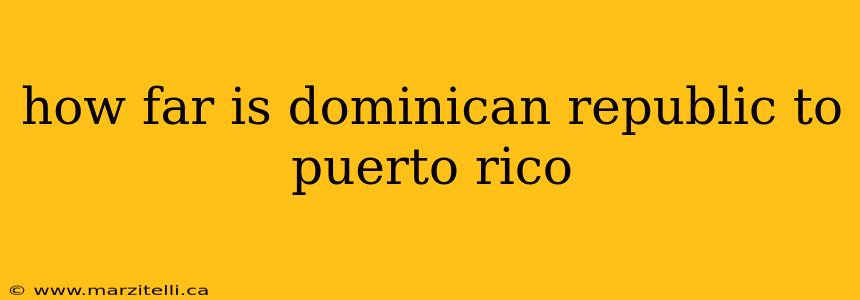 how far is dominican republic to puerto rico
