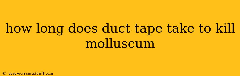 how long does duct tape take to kill molluscum