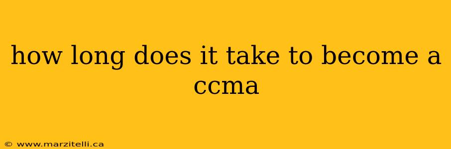 how long does it take to become a ccma