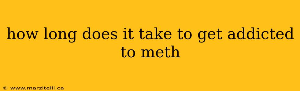 how long does it take to get addicted to meth