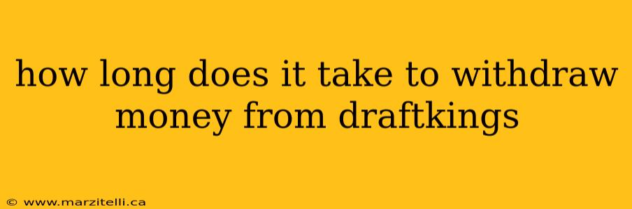 how long does it take to withdraw money from draftkings