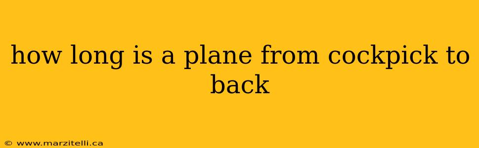 how long is a plane from cockpick to back