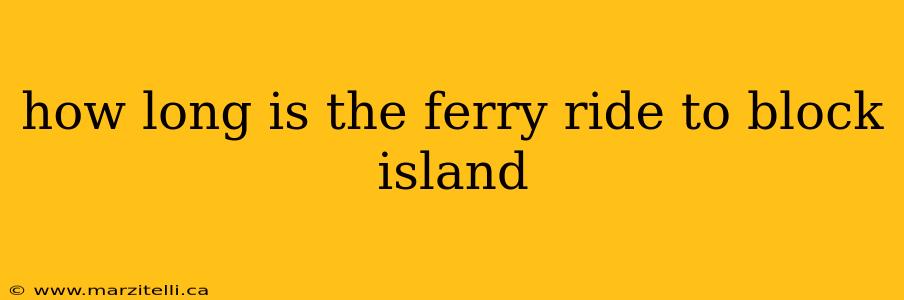 how long is the ferry ride to block island