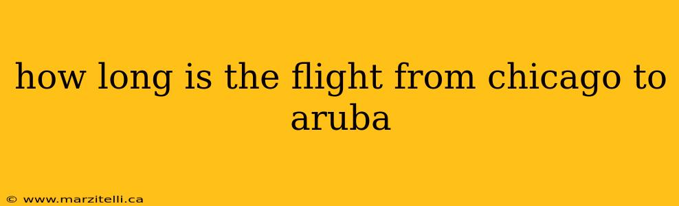 how long is the flight from chicago to aruba