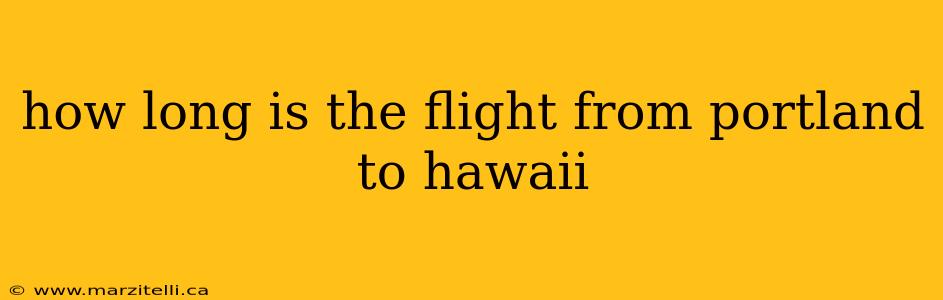 how long is the flight from portland to hawaii