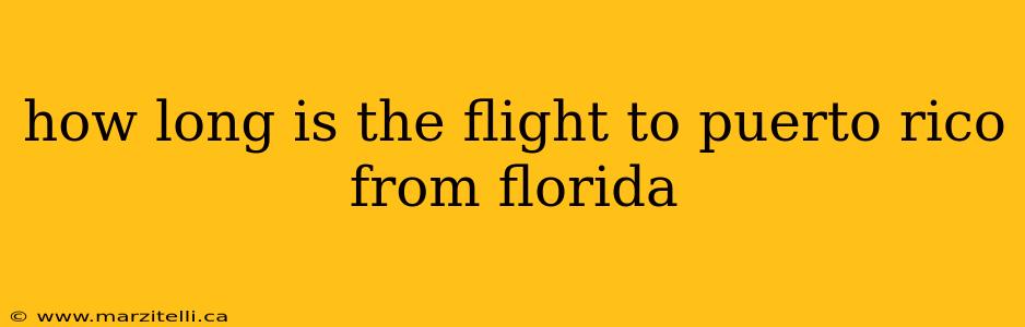 how long is the flight to puerto rico from florida