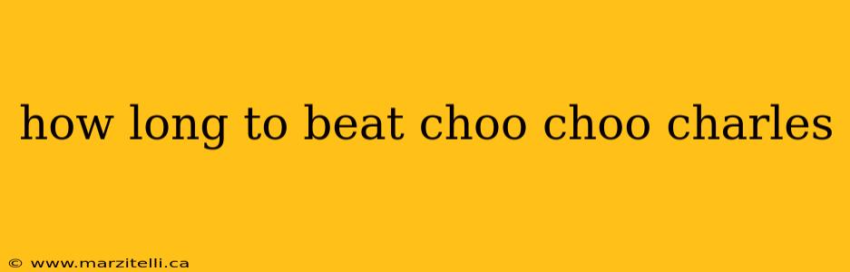 how long to beat choo choo charles