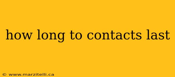 how long to contacts last