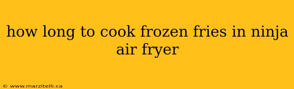 how long to cook frozen fries in ninja air fryer