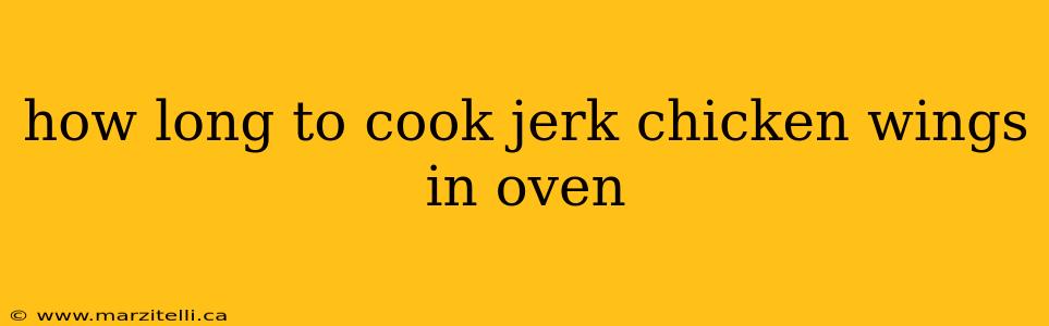 how long to cook jerk chicken wings in oven