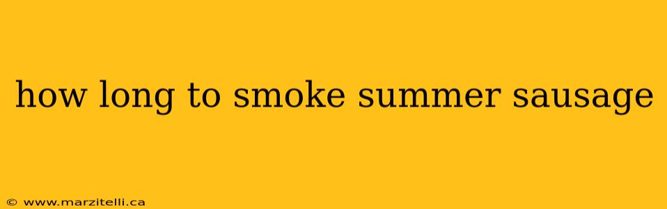 how long to smoke summer sausage