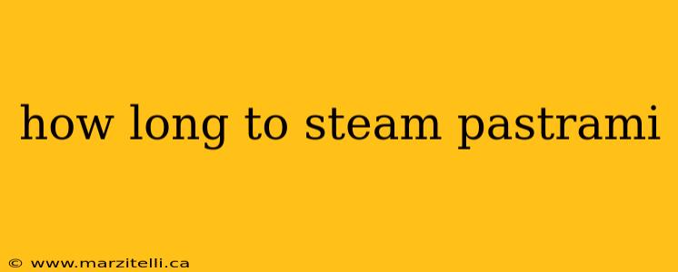 how long to steam pastrami