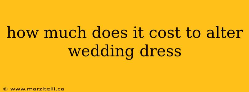 how much does it cost to alter wedding dress