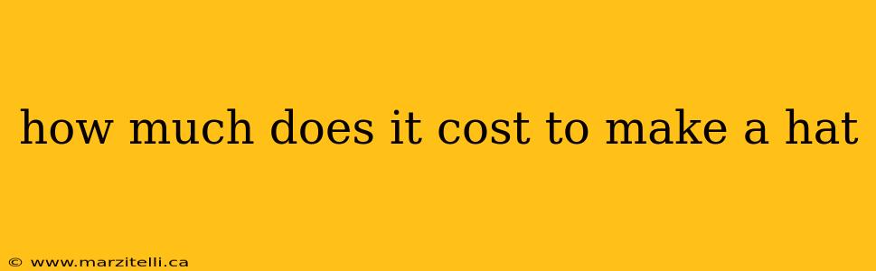 how much does it cost to make a hat