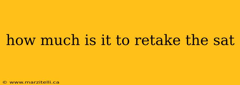 how much is it to retake the sat