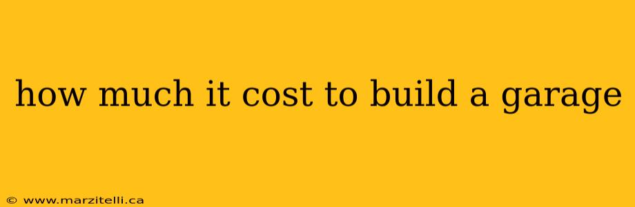 how much it cost to build a garage