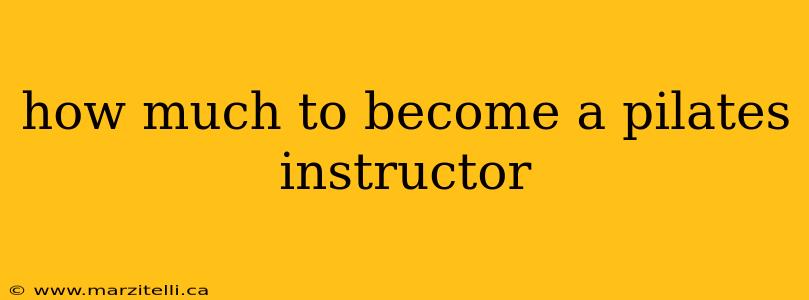 how much to become a pilates instructor