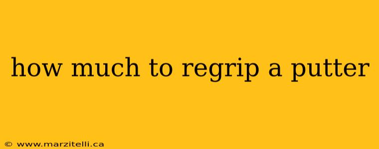 how much to regrip a putter