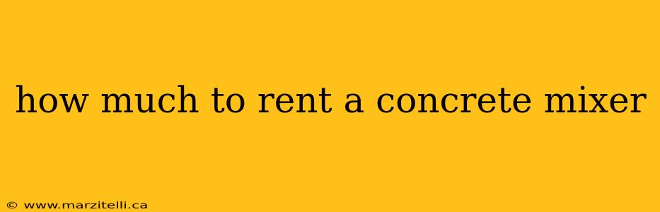 how much to rent a concrete mixer