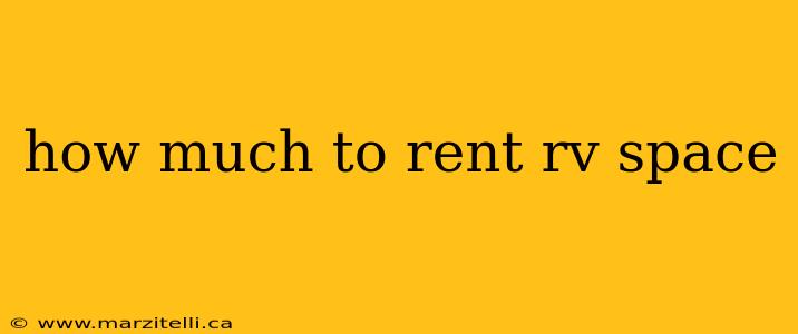 how much to rent rv space