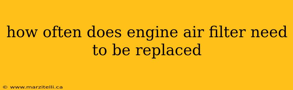 how often does engine air filter need to be replaced